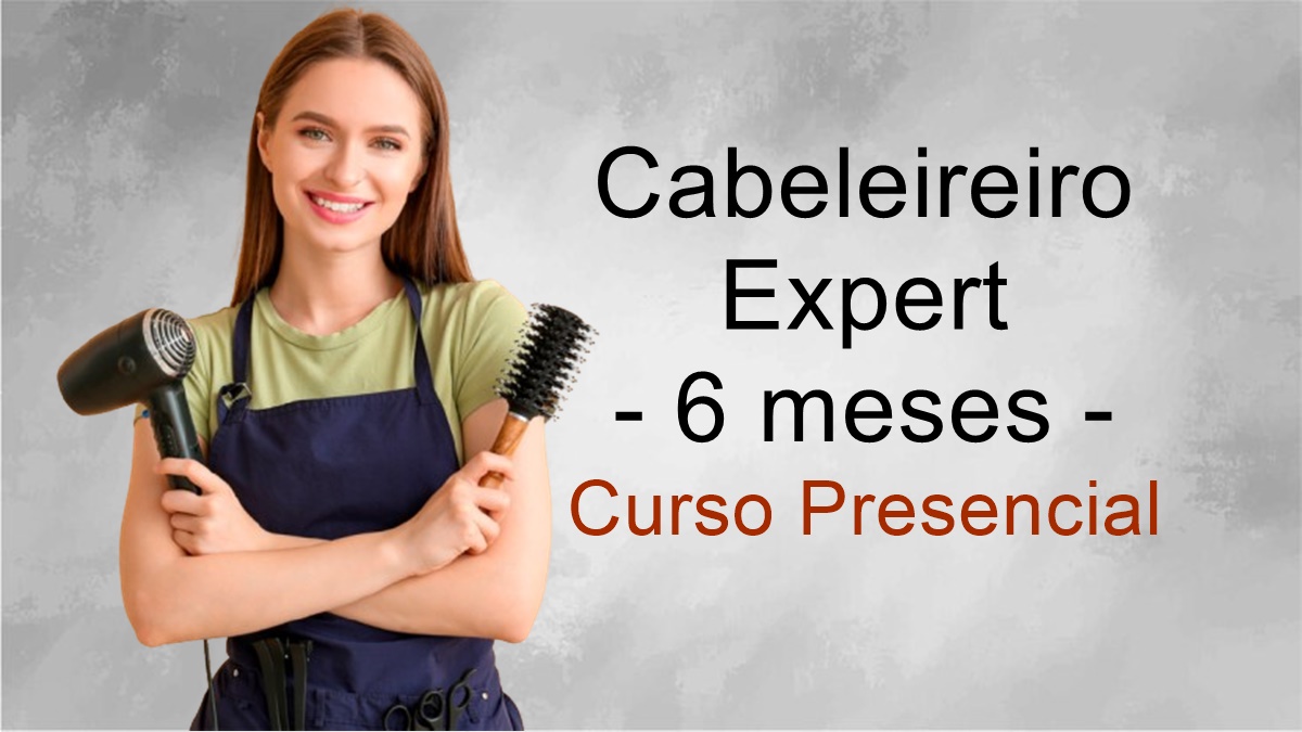 Cabeleireiro Expert - 6 meses