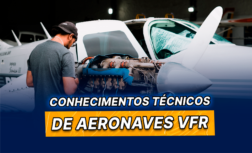 Conhecimentos Técnicos de Aeronaves VFR